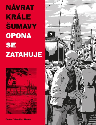 Návrat Krále Šumavy 3: Opona se zatahuje - Vojtěch Mašek,Karel Osoha,Ondřej Kavalír