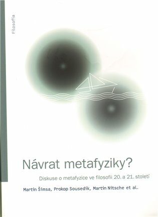 Návrat metafyziky? - Prokop Sousedík,Martin Nitsche,Martin Šimsa