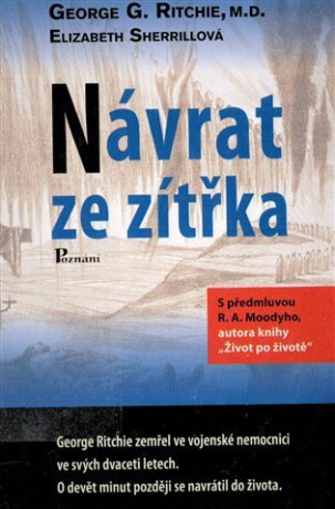 Návrat ze zítřka - George G. Ritchie,Elizabeth Sherrillová