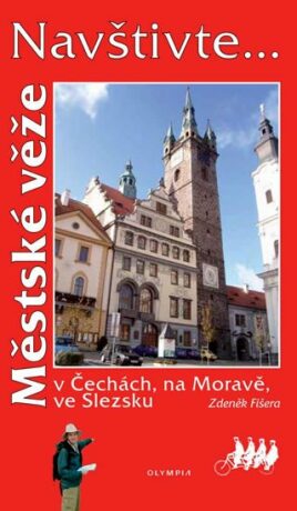 Městské věže v Čechách, na Moravě, ve Slezsku - Zdeněk Fišera