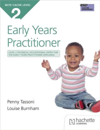 NCFE CACHE Level 2 Technical Occupational Entry for the Early Years Practitioner - Penny Tassoni,Louise Burnham