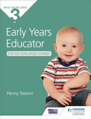 NCFE CACHE Level 3 Early Years Educator for the Work-Based Learner - Penny Tassoni