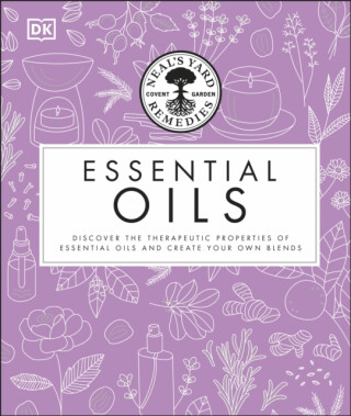 Neal's Yard Remedies Essential Oils - Susan Curtis,Pat Thomas,Fran Johnson