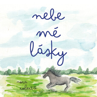 Nebe mé lásky - Nora Roberts