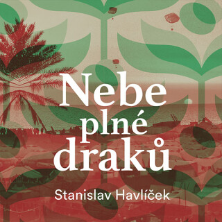 Nebe plné draků - Stanislav Havlíček