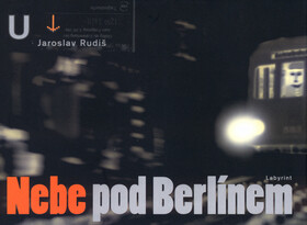 Nebe pod Berlínem - Jaroslav Rudiš