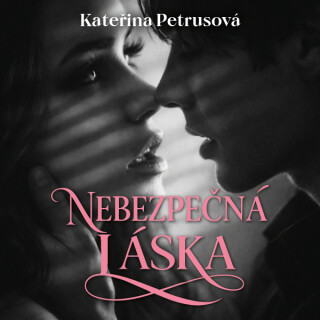 Nebezpečná láska - Kateřina Petrusová