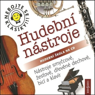 Nebojte se klasiky! 17-20 KOMPLET Hudební nástroje - kolektiv autorů