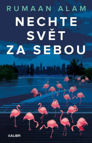 Nechte svět za sebou - Alam Rumaan