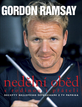 Nedělní oběd s rodinou i přáteli - Gordon Ramsay