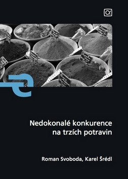 Nedokonalé konkurence na trzích potravin - Roman Svoboda; Karel Šrédl