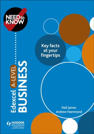 Need to Know: Edexcel A-level Business - Andrew Hammond,Neil James