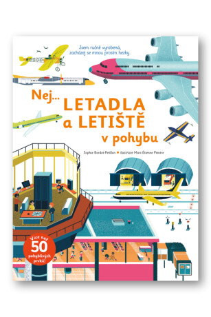 Nej... LETADLA A LETIŠTĚ v pohybu  Sophie Bordet-Petillon; Marc-Étienne Peintre - Sophie Bordet-Petillon,Marc-Etienne Peintre