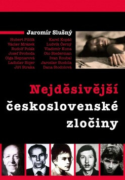 Nejděsivější československé zločiny - Jaromír Slušný