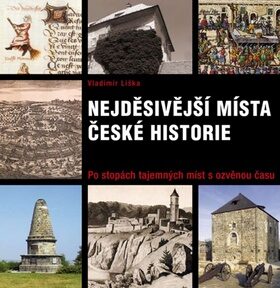 Nejděsivější místa české historie - Vladimír Liška