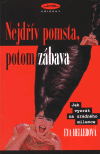 Nejdřív pomsta, potom zábava - Eva Hellerová