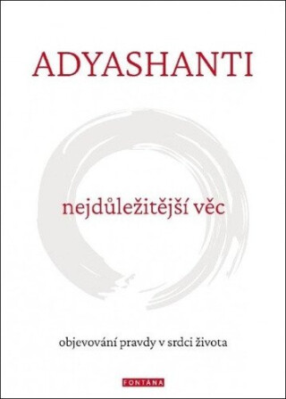 Nejdůležitější věc - Adyashanti