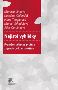 Nejisté vyhlídky - Marcela Linková,Kateřina Cidlinská,Hana Tenglerová,Marta Vohlídalová,Alice Červinková