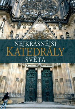 Nejkrásnější katedrály světa - Éva Kerékgyártó