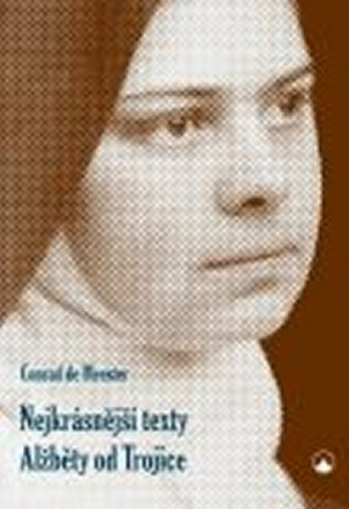 Nejkrásnější texty Alžběty od Trojice - Conrad de Meester