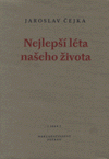 Nejlepší léta našeho života - Jaroslav Čejka