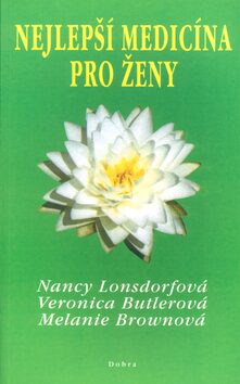 Nejlepší medicína pro ženy - Nancy Lonsdorfová