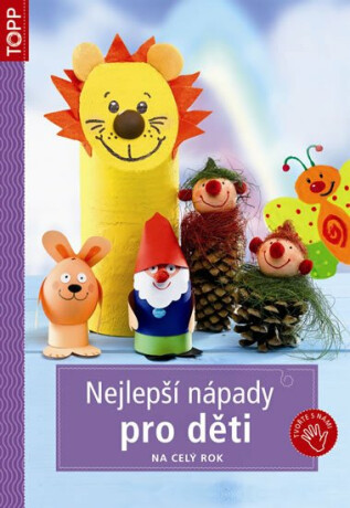 Nejlepší nápady pro děti na celý rok - TOPP - neuveden