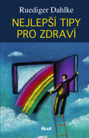 Nejlepší tipy pro zdraví - Ruediger Dahlke