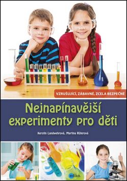 Nejnapínavější experimenty pro děti - Martina Rüter,Kerstin Landwehr