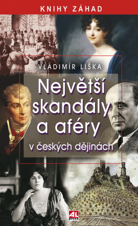 Největší skandály a aféry v českých dějinách - Vladimír Liška