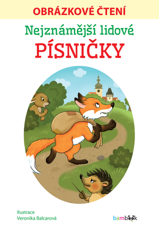 Nejznámější lidové písničky - Obrázkové čtení - Veronika Balcarová