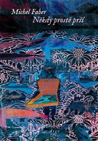 Někdy prostě prší - Michel Faber