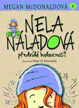 Nela Náladová předvídá budoucnost - Megan McDonaldová,Peter H. Reynolds
