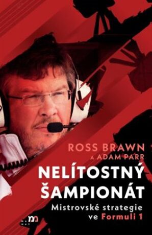 Nelítostný šampionát - Mistrovské strategie ve Formuli 1 (Defekt) - Brawn Ross,Adam Parr