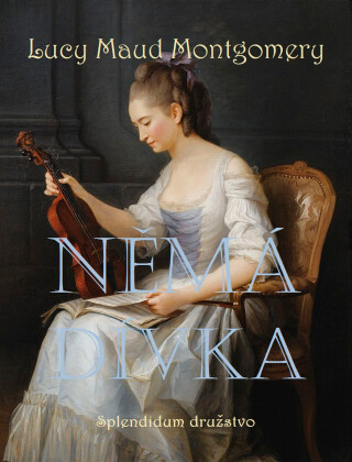 Němá dívka - Lucy Maud Montgomeryová