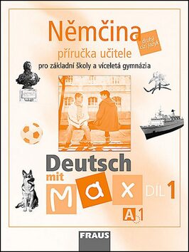 Deutsch mit Max A1/díl 1 - příručka učitele - Olga Fišarová,Milena Zbranková