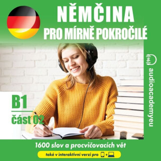 Němčina pro mírně pokročilé B1, část 2 - Tomáš Dvořáček,Alena Sasínová,Jeff Short,Kateřina Dvořáčková