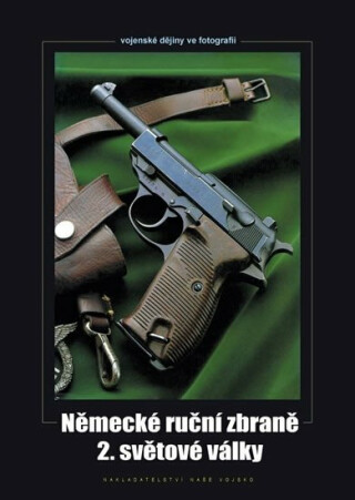 Německé ruční zbraně 2. světové války - Zdeněk Hurník