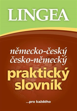 Německo-český česko-německý praktický slovník - kolektiv autorů