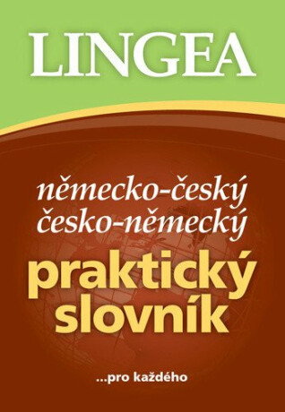 Německo-český, česko-německý praktický slovník - kolektiv autorů