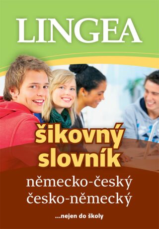 Německo-český, česko-německý šikovný slovník...… nejen do školy - kolektiv autorů