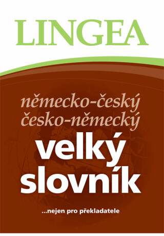 Německo-český, česko-německý velký slovník ...nejen pro překladatele