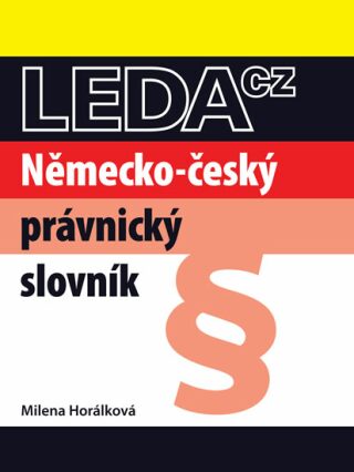 Německo-český právnický slovník - 2. vydání - Milena Horálková