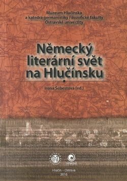 Německý literární svět na Hlučínsku - Irena Šebestová