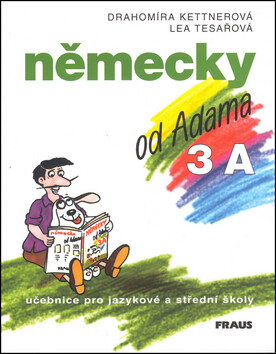 Německy od Adama 3A - Drahomíra Kettnerová,Lea Tesařová