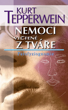 Nemoci vyčtené z tváře - Kurt Tepperwein