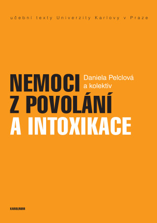 Nemoci z povolání a intoxikace - Daniela Pelclová