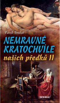 Nemravné kratochvíle našich předků II. - Pavel Toufar