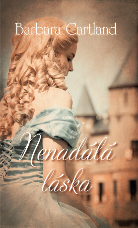 Nenadálá láska - Barbara Cartland