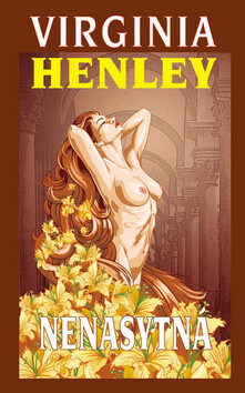 Nenasytná - Virginia Henley,Jiří Hlaváček
